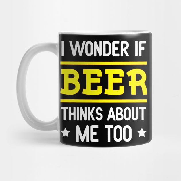 I Wonder If Beer Thinks About Me Too by jeremiepistrefreelance